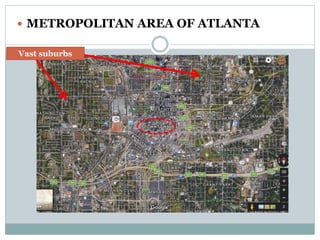  METROPOLITAN AREA OF ATLANTA
Vast suburbs