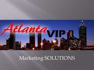 Atlanta VIP Marketing SOLUTIONS 