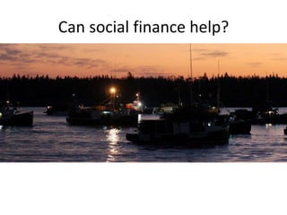 Can social finance help?

 