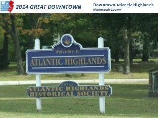 2014 GREAT DOWNTOWN Downtown Atlantic Highlands 
Monmouth County 
 