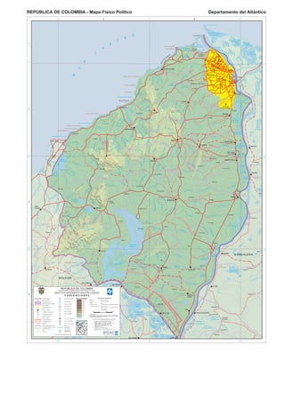 REPÚBLICA DE COLOMBIA - Mapa Físico Político

MATICES HIPSOMÉTRICOS

INFORMACIÓN DE REFERENCIA

Escala Gráfica

LOCALIZACIÓN GENERAL

Departamento del Atlántico

 