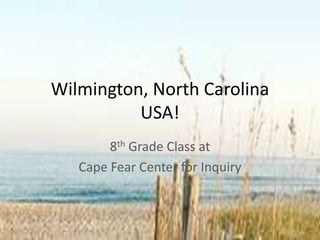 Wilmington, North CarolinaUSA! 8th Grade Class at Cape Fear Center for Inquiry 