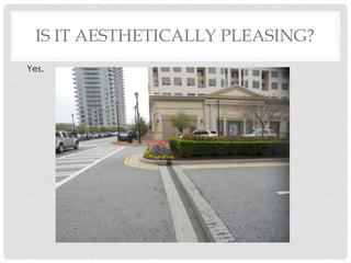 Is it aesthetically pleasing?Yes. 