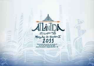 Convenção Mergulho de Vendas II
    11 a 14 de dezembro de 2011
Hotel Portobello | Angra dos Reis - RJ
 