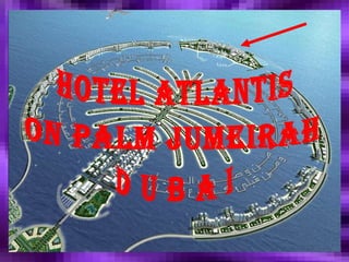hotel atlantis on palm jumeirah d u b a i 