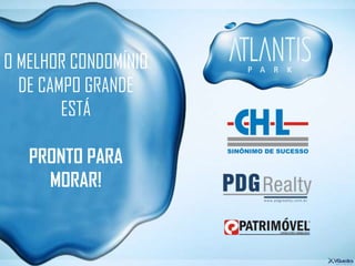 O MELHOR CONDOMÍNIO
  DE CAMPO GRANDE
        ESTÁ

   PRONTO PARA
     MORAR!
 