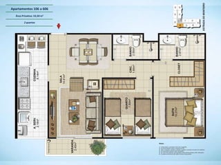 Apartamentos 106 a 606
  Área Privativa: 53,50 m2

         2 quartos
 