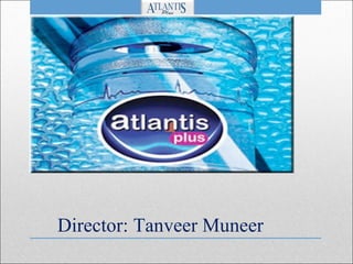 Director: Tanveer Muneer 
