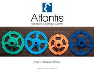 AREA FUNDRAISING
copyright Atlantis Company Srl
 