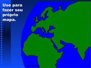 Use para
fazer seu
próprio
mapa.




            © EBibleTeacher.com
 