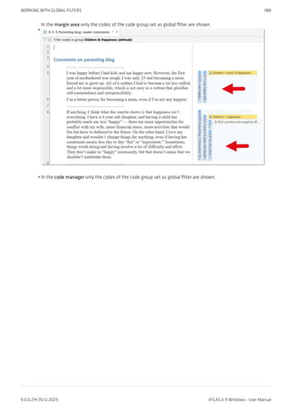 In the margin area only the codes of the code group set as global filter are shown.
In the code manager only the codes of the code group set as global filter are shown.
•
•
WORKING WITH GLOBAL FILTERS 388
9.0.0.214 (15.12.2021) ATLAS.ti 9 Windows - User Manual
 