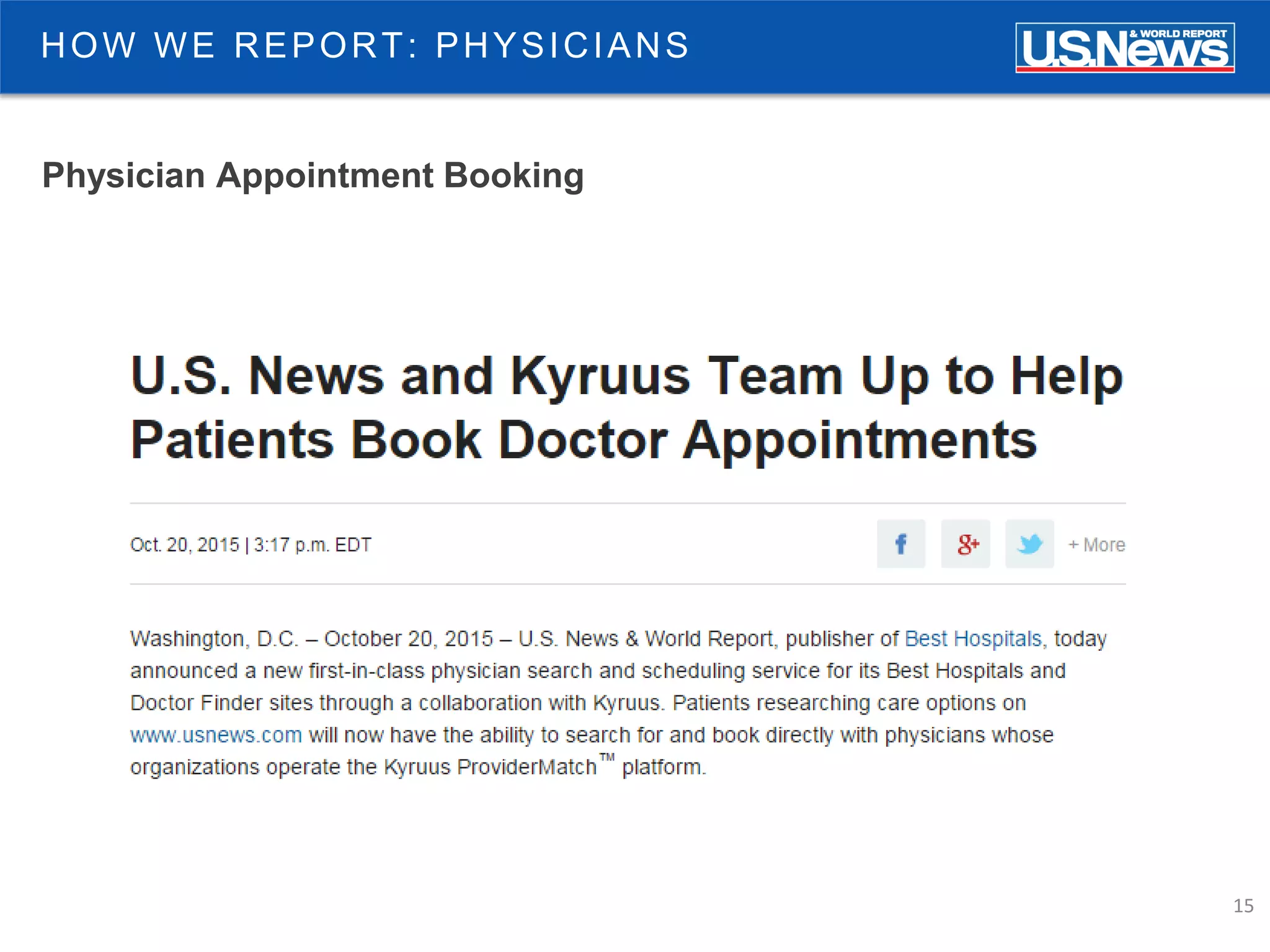 15
Physician Appointment Booking
HOW WE REPORT: PHYSICIANS
 