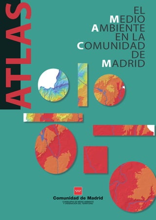 EL
MEDIO
AMBIENTE
EN LA
COMUNIDAD
DE
MADRID
ATLAS
 