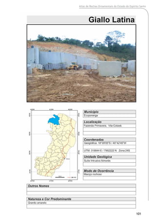 Atlas de Rochas Ornamentais do Estado do Espírito Santo
101
 