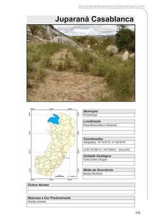 Atlas de Rochas Ornamentais do Estado do Espírito Santo
115
 