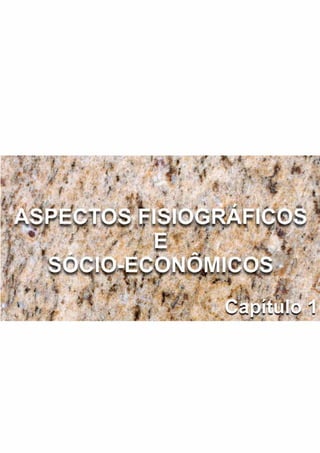 Atlas de Rochas Ornamentais do Estado do Espírito Santo
19
 