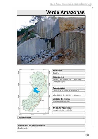 Atlas de Rochas Ornamentais do Estado do Espírito Santo
289
 