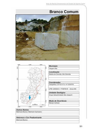 Atlas de Rochas Ornamentais do Estado do Espírito Santo
321
 