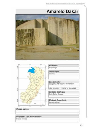 Atlas de Rochas Ornamentais do Estado do Espírito Santo
83
 