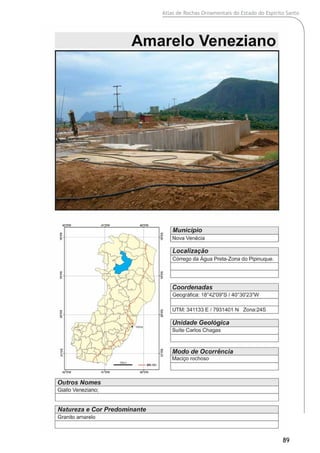 Atlas de Rochas Ornamentais do Estado do Espírito Santo
89
 