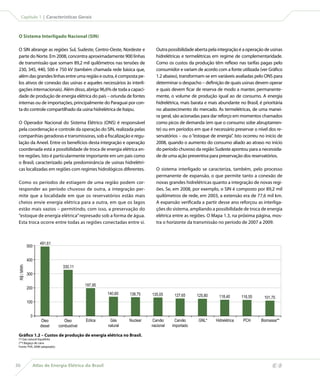 Capítulo 1 | Características Gerais



 O Sistema Interligado Nacional (SIN)

 O SIN abrange as regiões Sul, Sudeste, Centro-Oeste, Nordeste e             Outra possibilidade aberta pela integração é a operação de usinas
 parte do Norte. Em 2008, concentra aproximadamente 900 linhas               hidrelétricas e termelétricas em regime de complementaridade.
 de transmissão que somam 89,2 mil quilômetros nas tensões de                Como os custos da produção têm reflexo nas tarifas pagas pelo
 230, 345, 440, 500 e 750 kV (também chamada rede básica que,                consumidor e variam de acordo com a fonte utilizada (ver Gráfico
 além das grandes linhas entre uma região e outra, é composta pe-            1.2 abaixo), transformam-se em variáveis avaliadas pelo ONS para
 los ativos de conexão das usinas e aqueles necessários às interli-          determinar o despacho – definição de quais usinas devem operar
 gações internacionais). Além disso, abriga 96,6% de toda a capaci-          e quais devem ficar de reserva de modo a manter, permanente-
 dade de produção de energia elétrica do país – oriunda de fontes            mente, o volume de produção igual ao de consumo. A energia
 internas ou de importações, principalmente do Paraguai por con-             hidrelétrica, mais barata e mais abundante no Brasil, é prioritária
 ta do controle compartilhado da usina hidrelétrica de Itaipu.               no abastecimento do mercado. As termelétricas, de uma manei-
                                                                             ra geral, são acionadas para dar reforço em momentos chamados
 O Operador Nacional do Sistema Elétrico (ONS) é responsável                 como picos de demanda (em que o consumo sobe abruptamen-
 pela coordenação e controle da operação do SIN, realizada pelas             te) ou em períodos em que é necessário preservar o nível dos re-
 companhias geradoras e transmissoras, sob a fiscalização e regu-            servatórios – ou o “estoque de energia”. Isto ocorreu no início de
 lação da Aneel. Entre os benefícios desta integração e operação             2008, quando o aumento do consumo aliado ao atraso no início
 coordenada está a possibilidade de troca de energia elétrica en-            do período chuvoso da região Sudeste apontou para a necessida-
 tre regiões. Isto é particularmente importante em um país como              de de uma ação preventiva para preservação dos reservatórios.
 o Brasil, caracterizado pela predominância de usinas hidrelétri-
 cas localizadas em regiões com regimes hidrológicos diferentes.             O sistema interligado se caracteriza, também, pelo processo
                                                                             permanente de expansão, o que permite tanto a conexão de
 Como os períodos de estiagem de uma região podem cor-                       novas grandes hidrelétricas quanto a integração de novas regi-
 responder ao período chuvoso de outra, a integração per-                    ões. Se, em 2008, por exemplo, o SIN é composto por 89,2 mil
 mite que a localidade em que os reservatórios estão mais                    quilômetros de rede, em 2003, a extensão era de 77,6 mil km.
 cheios envie energia elétrica para a outra, em que os lagos                 A expansão verificada a partir desse ano reforçou as interliga-
 estão mais vazios – permitindo, com isso, a preservação do                  ções do sistema, ampliando a possibilidade de troca de energia
 “estoque de energia elétrica” represado sob a forma de água.                elétrica entre as regiões. O Mapa 1.3, na próxima página, mos-
 Esta troca ocorre entre todas as regiões conectadas entre si.               tra o horizonte da transmissão no período de 2007 a 2009.



                  491,61
            500


            400
                                  330,11
 R$ / MWh




            300

                                              197,95
            200
                                                       140,60    138,75    135,05      127,65     125,80      118,40       116,55     101,75
            100


             0
                  Óleo             Óleo       Eólica    Gás      Nuclear   Carvão      Carvão      GNL*     Hidrelétrica    PCH     Biomassa**
                  diesel        combustível            natural             nacional   importado

 Gráfico 1.2 – Custos de produção de energia elétrica no Brasil.
 (*) Gás natural liquefeito
 (**) Bagaço de cana
 Fonte: PSR, 2008 (adaptado).




30            Atlas de Energia Elétrica do Brasil
 