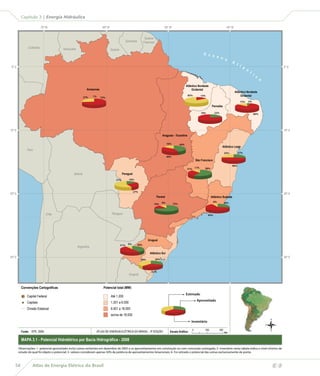 Capítulo 3 | Energia Hidráulica

                          70º W                                           60º W                                                     50º W                                                       40º W


                                                                                                                   Guiana
                                                                                                 Suriname         Francesa
               Colômbia                  Venezuela                                Guiana
                                                                                                                                                                        O c e
                                                                                                                                                                              a n
                                                                                                                                                                                  o
                                                                                                                                                                                                     A
                                                                                                                                                                                                          t l
 0º S                                                                                                                                                                                                         â                                     0º S
                                                                                                                                                                                                                   n
                                                                                                                                                                                                                       t
                                                                                                                                                                                                                            i
                                                                                                                                                                                                                                c
                                                                                                                                                                                                                                    o
                                                                                                                                                          Atlântico Nordeste
                                                             Amazonas                                                                                         Ocidental
                                                                                                                                                                                                         Atlântico Nordeste
                                                           27%   1%                                                                                        85%        15%                                     Oridental
                                                                        72%
                                                                                                                                                                                                             15%       5%
                                                                                                                                                                                Parnaíba

                                                                                                                                                                       78%         22%                                      80%




10º S                                                                                                                                                                                                                                               10º S
                                                                                                                                   Araguaia - Tocantins

                                                                                                                                        16%         44%
                                                                                                                                                                                           Atlântico Leste
              Peru
                                                                                                                                                                                               25%         27%
                                                                                                                                        40%
                                                                                                                                                                   São Francisco
                                                                                                                                                                                                     48%
                                                                                                                                                          31% 11%         58%

                                                 Bolívia                                    Paraguai
                                                                                      57%          16%



                                                                                                       27%
20º S                                                                                                                                                                                                                                               20º S
                                                                                                                             Paraná                                             Atlântico Sudeste
                                                                                                                                   9%                                              8%          28%
                                                                                                                         19%                  72%



                              Chile                                               Paraguai                                                                                   64%




                                                                                                                     Uruguai
                                                                                           51%    9%        40%
                                                     Argentina
                                                                                                                      Atlântico Sul
30º S                                                                                                                                                                                                                                               30º S
                                                                                                              38%            30%



                                                                                                                        32%
                                                                                                   Uruguai



          Convenções Cartográficas                                        Potencial total (MW)
                                                                                                                                                          Estimado
              Capital Federal                                                     Até 1.200
                                                                                                                                                                    Aproveitado
              Capitais                                                            1.201 a 6.000
              Divisão Estadual                                                    6.001 a 18.000
                                                                                  acima de 18.000
                                                                                                                                                                                                                                            N
                                                                                                                                                              Inventário
                                                                                                                                                                                                                                        O       L

                                                                                                                                                               0          250            500                                                S
          Fonte: EPE, 2008.                                           ATLAS DE ENERGIA ELÉTRICA DO BRASIL - 3ª EDIÇÃO                     Escala Gráfica:                                      km

          MAPA 3.1 - Potencial Hidrelétrico por Bacia Hidrográfica - 2008
        Observações: 1- potencial aproveitado inclui usinas existentes em dezembro de 2005 e os aproveitamentos em construção ou com concessão outorgada; 2- inventário nesta tabela indica o nível mínimo de
        estudo do qual foi objeto o potencial; 3- valores consideram apenas 50% da potência de aproveitamentos binacionais; 4- Foi retirado o potencial das usinas exclusivamente de ponta.



    58            Atlas de Energia Elétrica do Brasil
 