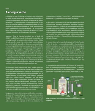 Capítulo 5 | Outras fontes

 Box 5

 A energia verde
 Constituído no final dos anos 90, o chamado “mercado da ener-        sustentável e que permite a captura de CO2. Por convenção, uma
 gia verde” está em expansão em vários países europeus. Ele é re-     tonelada de CO2 corresponde a um crédito de carbono.
 sultado do compromisso para redução das emissões de dióxido
 de carbono (CO2) assumidos pelas nações desenvolvidas na assi-       O setor elétrico pode participar do mercado de MDL com usinas
 natura do Protocolo de Kyoto e ratificadas pelo Tratado em 2005.     movimentadas por fontes renováveis e alternativas, com pro-
 Favorece, portanto, a implementação de usinas abastecidas por        gramas de eficiência e conservação de energia e projetos de re-
 fontes renováveis que permitem a “captura” – ou, em outras pa-       florestamento. Os compradores dos certificados são as compa-
 lavras, reduzem as emissões – de dióxido de carbono (CO2) e ou-      nhias situadas nos países desenvolvidos que podem utilizar os
 tros gases causadores do efeito estufa na atmosfera.                 créditos adquiridos para diminuir os compromissos de redução
                                                                      das emissões. Um exemplo de mercado voluntário de créditos
 Segundo a Rede de Energias Renováveis para o Século XXI              de carbono, ou MDL, é o Chicago Climate Exchange (Bolsa do
 (REN21), em 2007 havia mais de 4 milhões de consumidores da          Clima de Chicago).
 energia produzida por usinas verdes na Europa, Estados Unidos,
 Canadá, Austrália e Japão. Essa movimentação foi estimulada por      O projeto piloto da Usina Verde, localizada na Ilha do Fundão,
 uma combinação de fatores. Entre eles, programas oficiais de go-     no Rio de Janeiro, e em operação desde 2004, é vendedor de
 verno, participação da iniciativa privada, projetos desenvolvidos    créditos de carbono no mercado internacional. Construída pela
 pelas companhias de energia e aquisição compulsória de parte da      iniciativa privada com parte da tecnologia desenvolvida pela
 produção por órgãos públicos. A entidade informa, ainda, que os      Coppe da Universidade Federal do Rio de Janeiro (UFRJ), a usi-
 três principais veículos para aquisição da energia verde são: pro-   na obtém eletricidade a partir da incineração do lixo urbano.
 gramas especiais de precificação; a existência de um mercado li-     É considerada “limpa” porque destrói termicamente os gases
 vre (desregulamentado), também chamado mercado verde, para           poluentes produzidos no processo, liberando na atmosfera, sem
 a comercialização de um terço da produção; e a negociação vo-        causar danos ambientais, apenas vapor de água e CO2. Além dis-
 luntária de certificados de energia renovável. Nos países da União   so, utiliza como matéria-prima a biomassa em substituição aos
 Européia, as permissões para emissões por parte das diferentes       combustíveis fósseis.
 indústrias podem ser livremente negociadas entre elas.
                                                                      A Usina Verde recebe diariamente 30 toneladas de resíduos só-
 Na maioria dos países analisados pela REN21, porém, a participa-     lidos pré-tratados provenientes de aterro sanitário. O calor pro-
 ção da energia verde no mercado total de eletricidade é pouco        porcionado pela incineração da matéria orgânica é aproveitado
 significativa. Representa menos que 5% das vendas totais, mes-       para a geração térmica de eletricidade. A potência é de 0,7 MW.
 mo em países em que o mercado é desregulamentado para os
                                                                                                    Bobina a
 clientes atendidos em baixa tensão, como Finlândia, Alemanha,                                       vapor                         O gás é convertido para produtos
 Suécia, Suíça e Reino Unido. A Holanda é o país que registra                         Tarrafa                                    líquidos ou usado como combustível
                                                                                                               Água                alternativo em motores, caldeiras
 maior número destes consumidores, em parte em função dos
                                                                        Dejetos                                                                ou turbinas
 altos impostos aplicados à eletricidade produzida a partir de         orgânicos
 fontes fósseis e em parte devido às isenções tarifárias especiais
                                                                                                                                                    Sistema de
                                                                                                                 Filtro de gás




 aplicadas à energia verde e divulgadas por meio de campanhas                                                                                        geração
 publicitárias. Estimativas apontam que, entre 2006 e 2007, o país
 abrigava cerca de 2,3 milhões destes consumidores.

 Nos países em desenvolvimento, como o Brasil, os projetos im-                     Desvolatização
 plantados de “energia verde” podem participar como vendedores                                      Caldeira     Gás
                                                                                                                                         Produtos
                                                                                                               reciclado
 de certificados de crédito de carbono no mercado internacional                                                                          líquidos
 de MDL (Mecanismo de Desenvolvimento Limpo). Estes certifi-          Perfil esquemático do processo de produção de energia elétrica a partir

 cados comprovam que o projeto foi desenvolvido de maneira            do biogás




76        Atlas de Energia Elétrica do Brasil
 