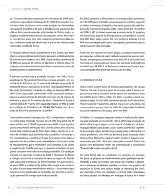 Capítulo 5 | Outras fontes



 as 17 usinas eólicas em operação em novembro de 2008 apre-         Em 2007, também, a oferta interna de energia eólica aumentou
 sentavam capacidade instalada de 273 MW. Este quadro é re-         de 236 GWh para 559 GWh, uma variação de 136,9%, segundo
 sultado tanto da forma como esses parques se desenvolve-           os dados do Balanço Energético Nacional, produzido pela Em-
 ram quanto da adesão do país à tendência de expansão das           presa de Pesquisa Energética (EPE). Além disso, em novembro
 eólicas. Até a construção das três plantas de Osório, todos os     de 2008, o BIG da Aneel registrava a existência de 22 projetos
 projetos implementados foram de pequeno porte. No entan-           em construção a partir da energia eólica, com potência total de
 to, nos últimos anos, tem sido crescente o interesse pelas usi-    463 MW. Além deles, outros 50, com potência total de 2,4 mil
 nas, conforme pode ser observado a partir das informações          MW, estavam registrados como outorgados, porém sem que as
 registradas no BIG da Aneel.                                       obras tivessem sido iniciadas.

 Os Parques Eólicos Osório, Sangradouro e dos Índios, que com-      Tanto em um quanto em outro grupo, as potências previstas
 põem o empreendimento de Osório, possuem, individualmente,         por algumas centrais já eram bastante superiores àquelas veri-
 25 turbinas com potência de 2 MW (o que totaliza a potência de     ficadas nos parques construídos nos anos 90. A usina de Praia
 50 MW por parque), 70 metros de diâmetro e 100 de altura. Os       Formosa, em construção no Ceará, por exemplo, terá potência
 projetos construídos anteriormente foram, no entanto, todos de     instalada de 104 MW. A de Redonda, também no Ceará, e ape-
 pequeno porte e experimentais.                                     nas outorgada, tem potência prevista de 300 MW.

 A primeira turbina eólica instalada no país - em 1992, no Ar-
 quipélago de Fernando de Noronha - possuía gerador com po-         5.3 ENERGIA SOLAR
 tência de 75 kW, rotor de 17 metros de diâmetro e torre de 23
 metros de altura. Outro caso é a Central Eólica Experimental no    Assim como ocorre com as demais participantes do grupo
 Morro do Carmelinho, instalada na cidade de Gouveia (MG), em       “Outras Fontes”, a participação da energia solar é pouco ex-
 1994. Com capacidade nominal de 1 MW, a central é constitu-        pressiva na matriz mundial. Ainda assim, ela aumentou mais
 ída por quatro turbinas de 250 kW, tem rotor de 29 metros de       de 2.000% entre 1996 e 2006. Em 2007, a potência total ins-
 diâmetro e torre de 30 metros de altura. Também no Ceará, a        talada atingiu 7,8 mil MW, conforme estudo do Photovoltaic
 Central Eólica de Prainha tem capacidade para 10 MW, a partir      Power Systems Programme, da IEA. Para se ter uma idéia, ela
 da instalação de 20 turbinas de 500 kW. Na Paraíba, são 13 tur-    corresponde a pouco mais de 50% da capacidade instalada
 binas de 800 kW e potência de 10.200 kW.                           da usina hidrelétrica de Itaipu, de 14 mil MW.

 Eram centrais como estas que, em 2003, compunham a potên-          O Gráfico 5.2 na página seguinte mostra a evolução da potên-
 cia eólica total instalada no país, de 22 MW. Esse total era 11    cia solar instalada no mundo de 1992 a 2007 para produção de
 vezes inferior aos 273 MW registrados em 2008, o que significa     eletricidade. Logo a seguir, como mostra a Tabela 5.5, há a par-
 que o crescimento verificado nos últimos cinco anos ocorreu        ticipação relativa dos países. Assim como ocorreu no segmen-
 a uma taxa média anual de 65%. Além disso, não foi só o nú-        to da energia eólica, também na energia solar a Alemanha é a
 mero de unidades que aumentou mas, também, o seu porte e,          maior produtora, com 49% da potência total instalada. Além
 em conseqüência, a potência. O que funcionou como trava à          disso, juntos, Alemanha, Japão, Estados Unidos, e Espanha con-
 expansão foi, de um lado, a alta dependência das importações       centraram, em 2007, 84% da capacidade mundial. Todos são
 de equipamentos para montagem das unidades e, de outro,            países com programas fortes de diversificação e simultânea
 a exigência do Proinfa para que os projetos inseridos no pro-      “limpeza” da matriz energética local.
 grama tivessem índice de nacionalização de 60%. De qualquer
 maneira, no segundo semestre de 2008 o Ministério de Minas         De certa forma eles se constituem, no entanto, em exceção.
 e Energia anunciava a intenção de rever as regras do Proinfa       No geral, os projetos já implementados para produção de ele-
 para solucionar o impasse, ao mesmo tempo em que anuncia-          tricidade a partir da energia solar ainda são restritos e destina-
 va, para 2009, a realização de leilões da energia a ser produzi-   dos a abastecer localidades isoladas – embora, nos projetos de
 da pelos futuros empreendimentos eólicos – instrumento que         expansão da fonte, este quadro esteja se alterando. Em 2007,
 funciona como sinalizador ao investidor, por permitir a contra-    por exemplo, entrou em operação a Central Solar Fotovoltaica
 tação presente da energia que será produzida.                      de Serpa, situada no Alentejo, em Portugal. À época, foi a maior



82        Atlas de Energia Elétrica do Brasil
 