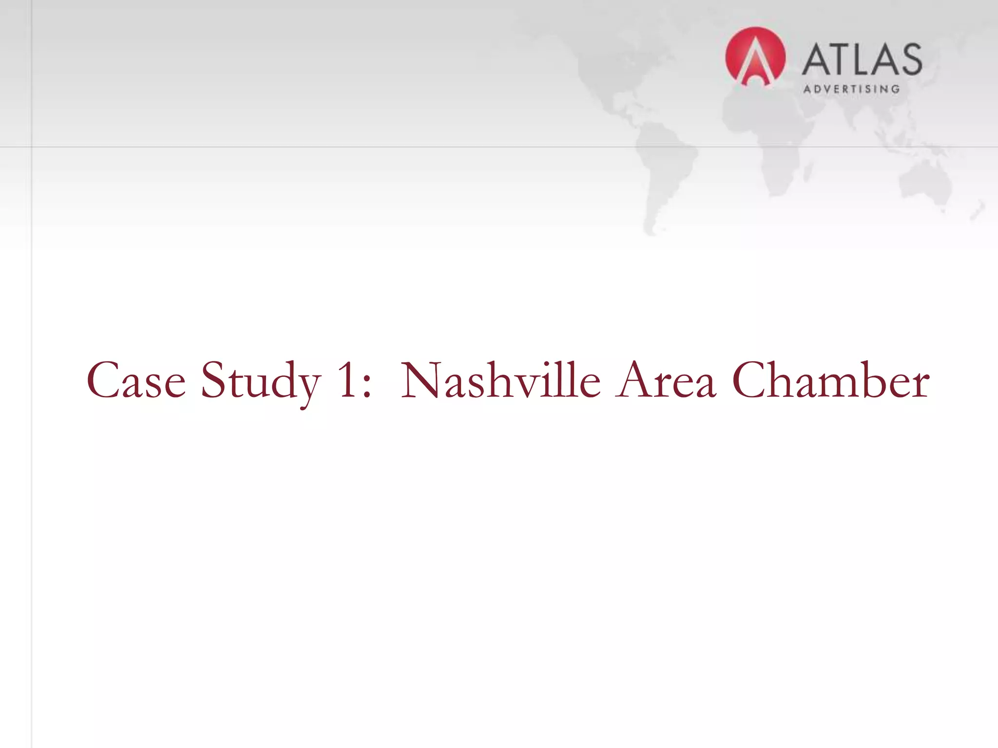 Case Study 1: Nashville Area Chamber



                 24
 