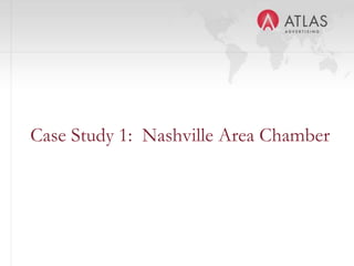 Case Study 1: Nashville Area Chamber



                 24
 