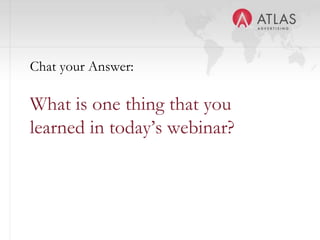 Chat your Answer:

What is one thing that you
learned in today’s webinar?



                    58
 