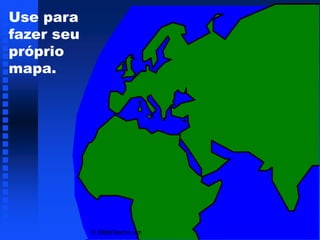 Use para
fazer seu
próprio
mapa.




            © EBibleTeacher.com
 