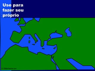 Use para
 fazer seu
 próprio
 mapa.




© EBibleTeacher.com
 