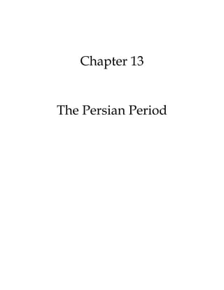 Chapter 13
The Persian Period
 