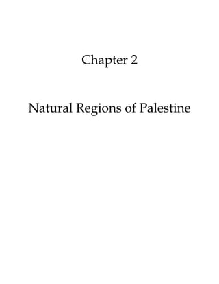 Chapter 2
Natural Regions of Palestine
 