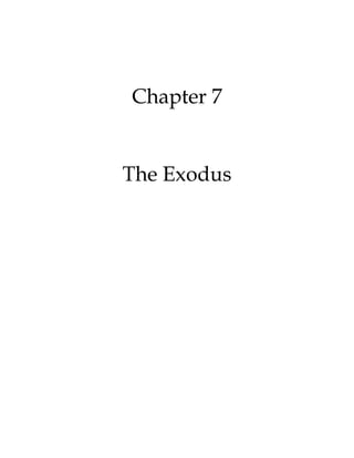 Chapter 7
The Exodus
 