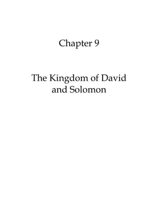 Chapter 9
The Kingdom of David
and Solomon
 