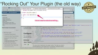 “Rocking Out” Your Plugin (the old way)




                                          9
 