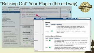 “Rocking Out” Your Plugin (the old way)




                                          9
 