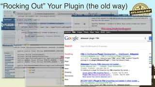 “Rocking Out” Your Plugin (the old way)




                                          15
 