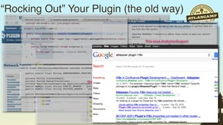 “Rocking Out” Your Plugin (the old way)




                                          16
 