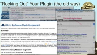“Rocking Out” Your Plugin (the old way)




                                          17
 