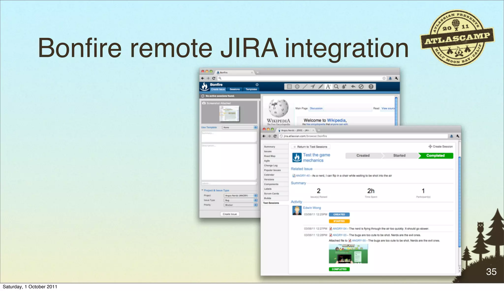 Bonﬁre remote JIRA integration




                                                35
Saturday, 1 October 2011
 