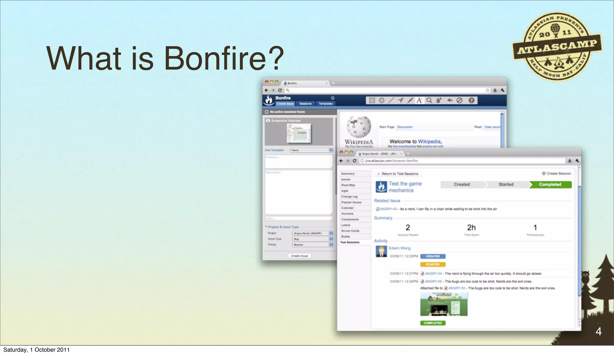 What is Bonﬁre?




                                 4
Saturday, 1 October 2011
 