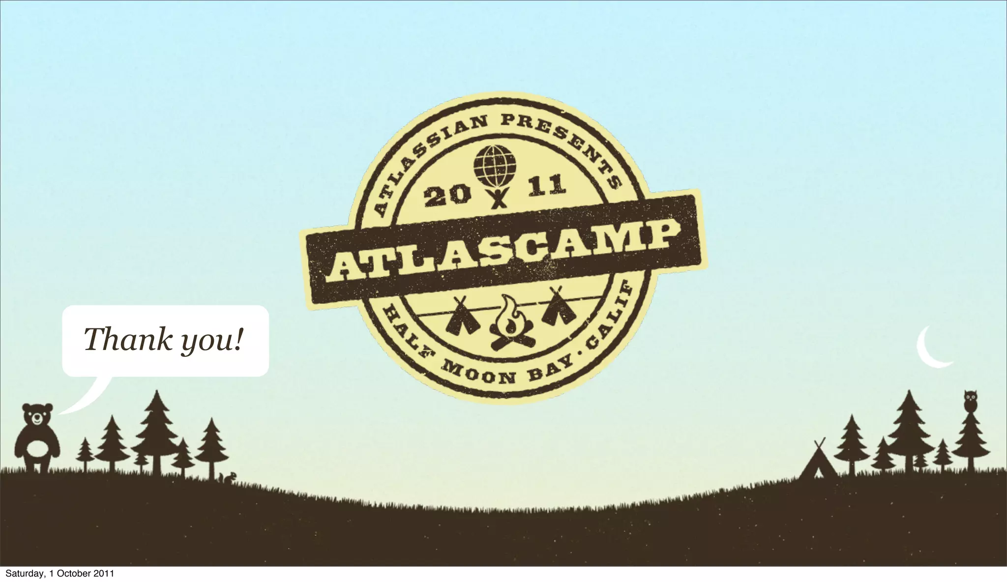 Thank you!




Saturday, 1 October 2011
 