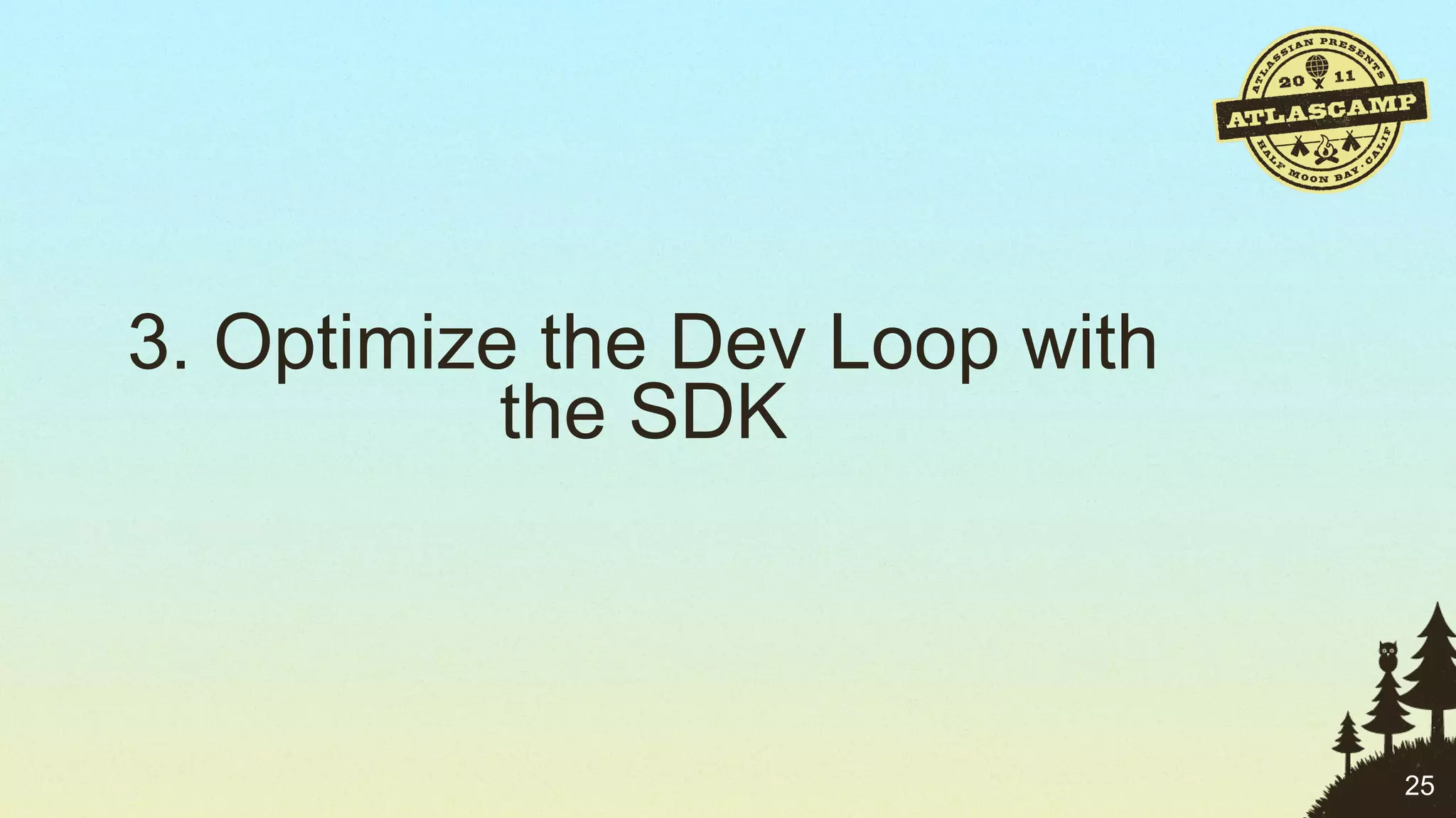 3. Optimize the Dev Loop with the SDK 