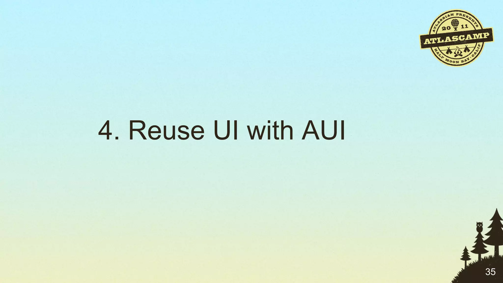 4. Reuse UI with AUI 