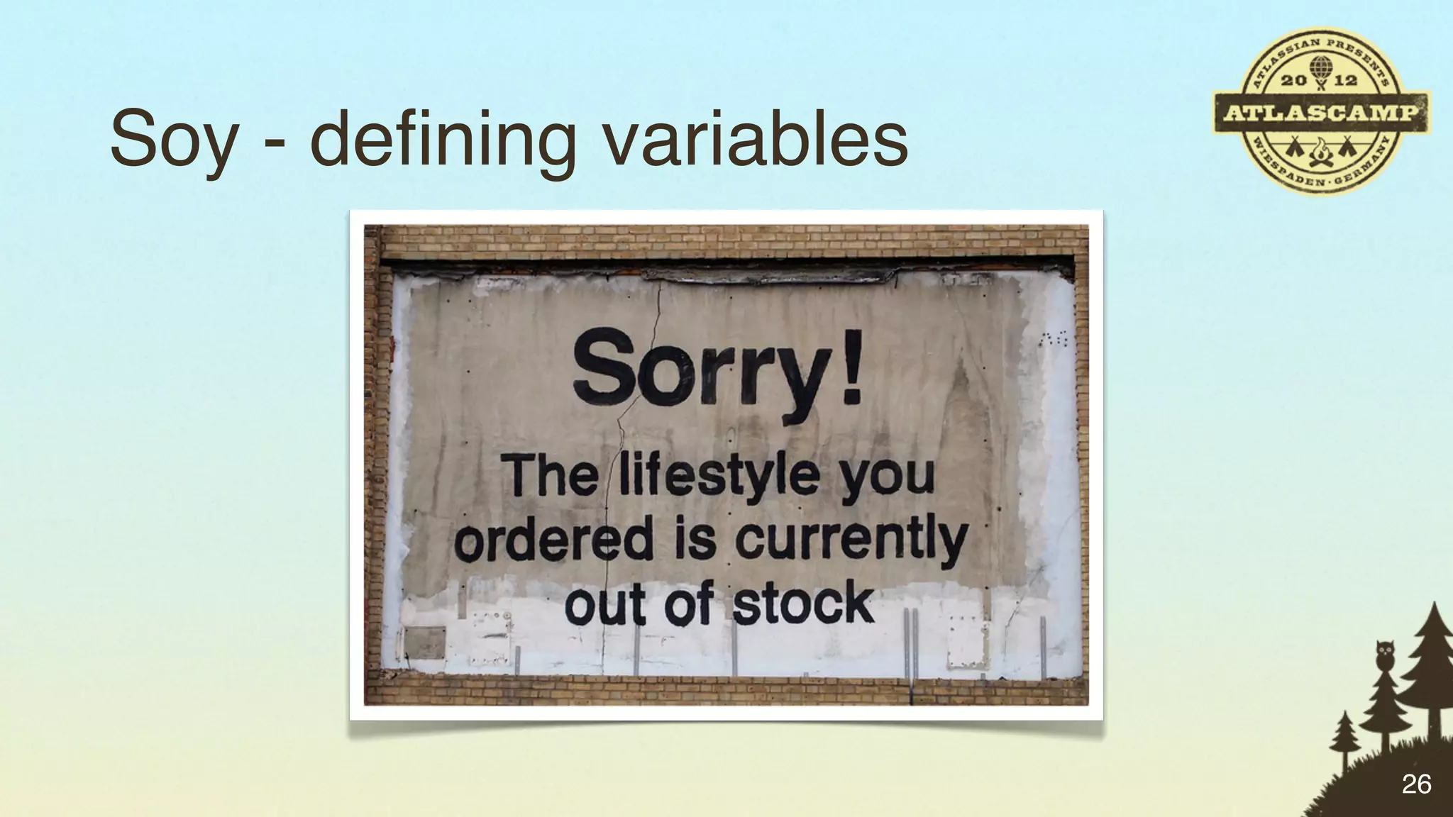 Soy - deﬁning variables




                          26
 