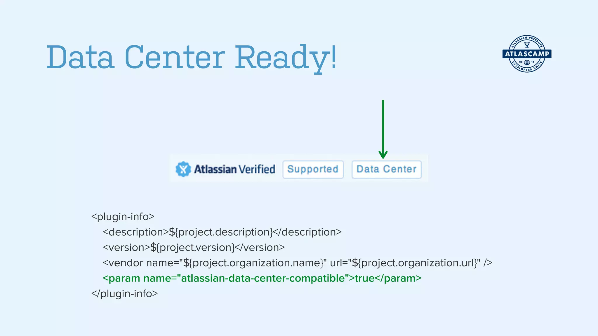 Data Center Ready!
<plugin-info>
<description>${project.description}</description>
<version>${project.version}</version>
<vendor name="${project.organization.name}" url="${project.organization.url}" />
<param name="atlassian-data-center-compatible">true</param>
</plugin-info>
 