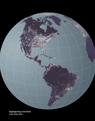 10
Nightlight Map of the World
Credit: NOAA, NASA
 